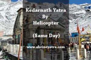 Same Day Kedarnath Yatra by Helicopter from Dehradun