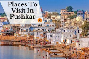 Places to visit in Pushkar