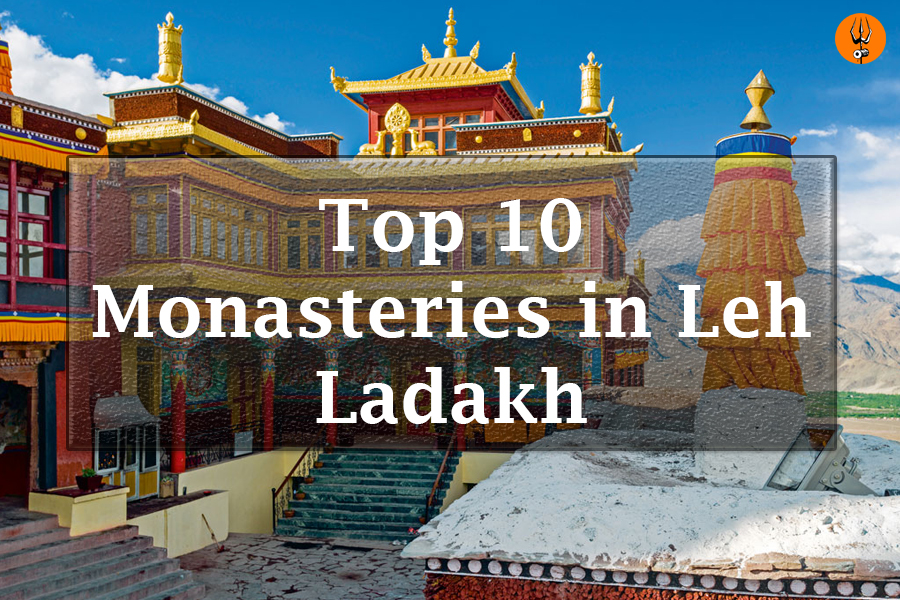Top 10 Monasteries in Leh Ladakh that You Must Visit