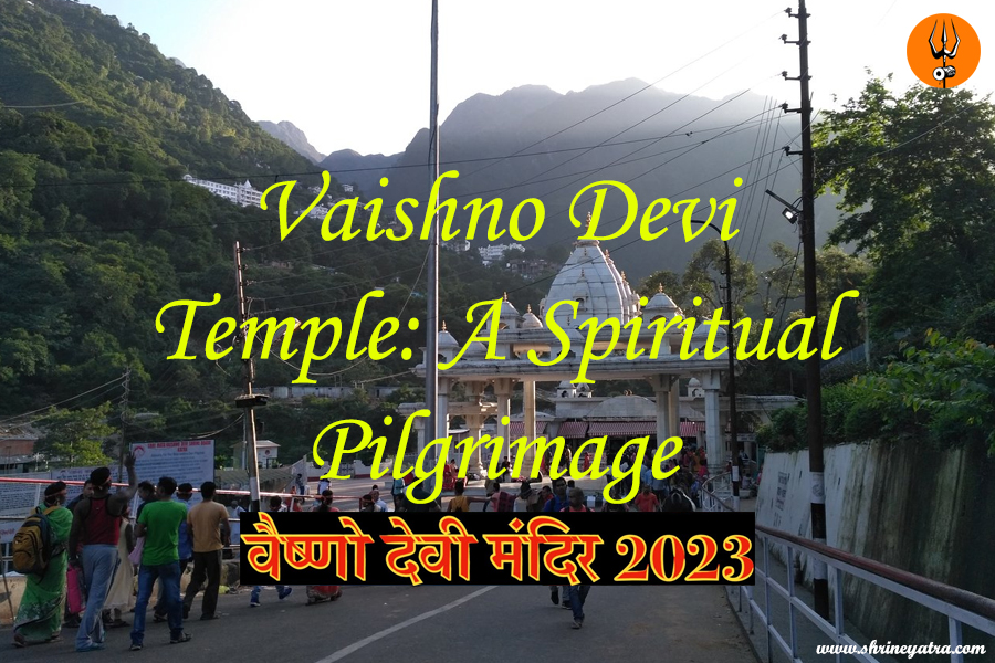 Vaishno Devi Temple: A Spiritual Pilgrimage