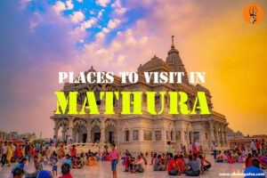 Places to Visit in Mathura