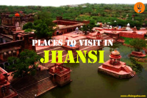 Places to Visit in Jhansi