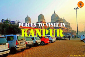 Places to Visit in Kanpur