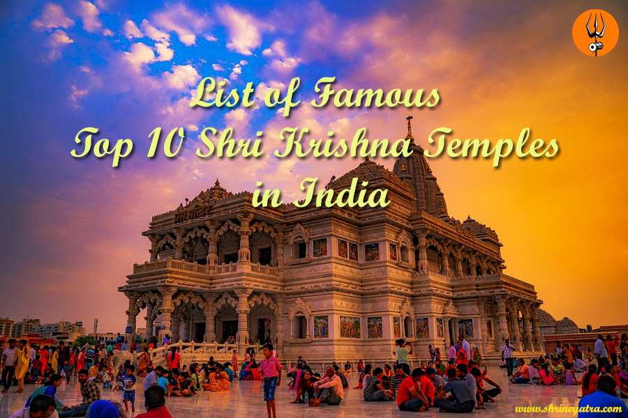 List of Famous Top 10 Shri Krishna Temples in India