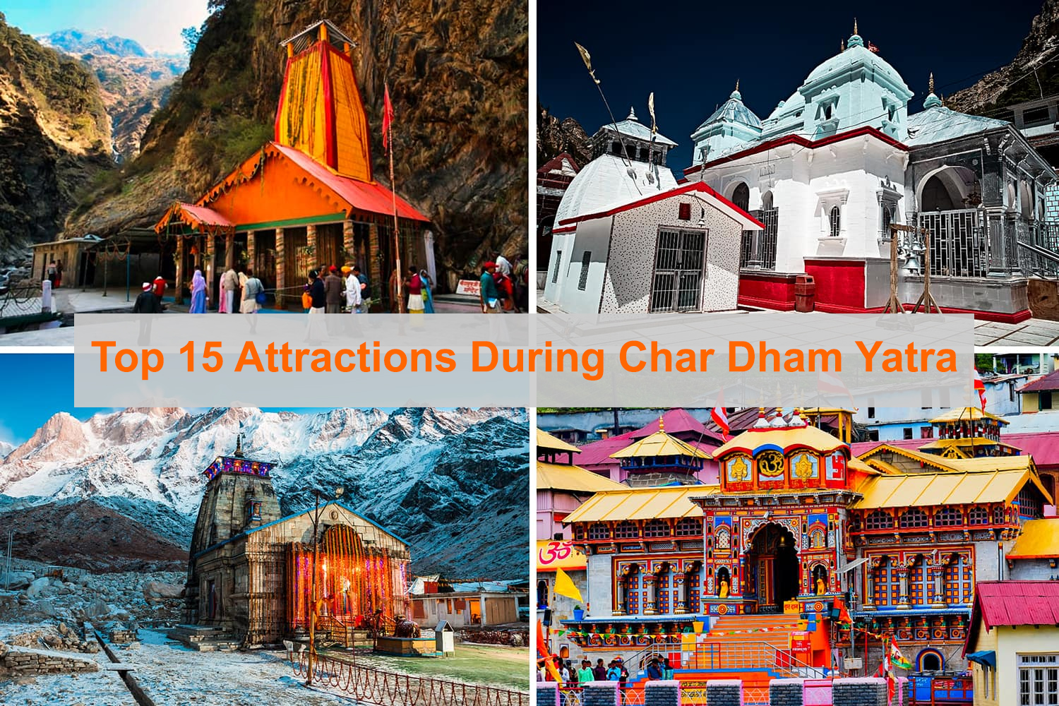 Top 15 Attractions to Explore During Char Dham Yatra