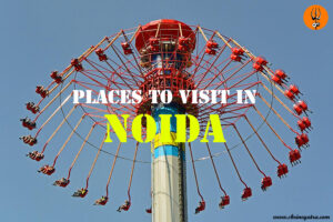 Places to Visit in Noida