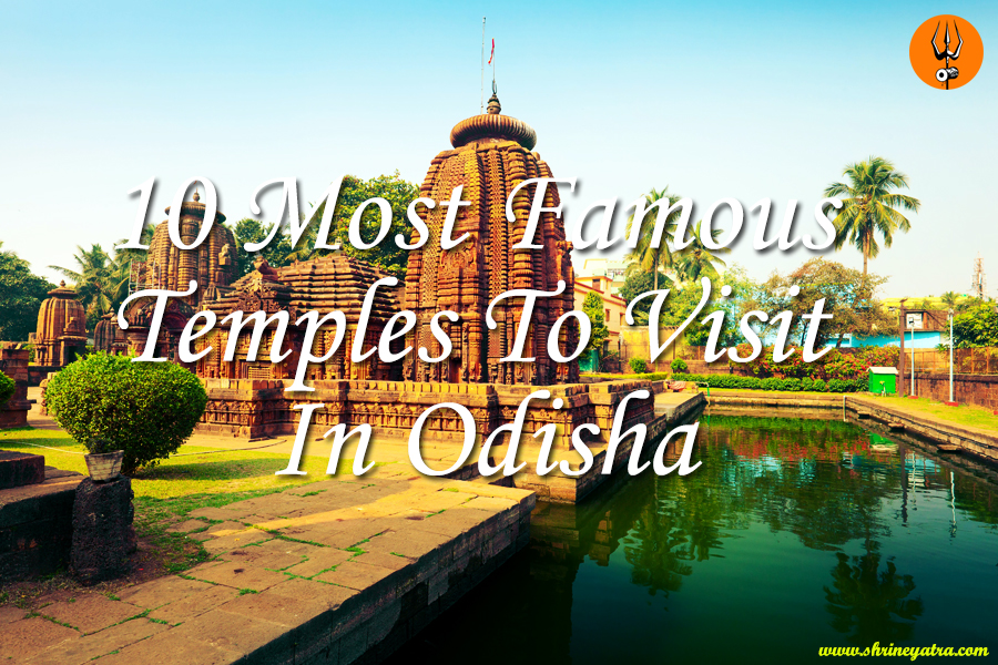 ​10 Most Famous Temples To Visit In Odisha