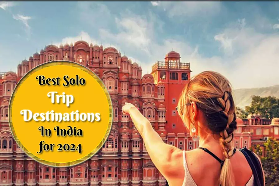 India's Top Solo Travel Destinations: A Guide for the Adventurous Spirit